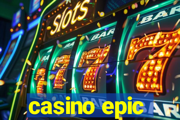 casino epic