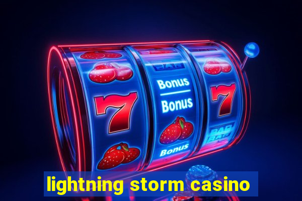 lightning storm casino