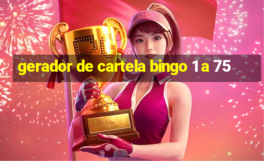 gerador de cartela bingo 1 a 75