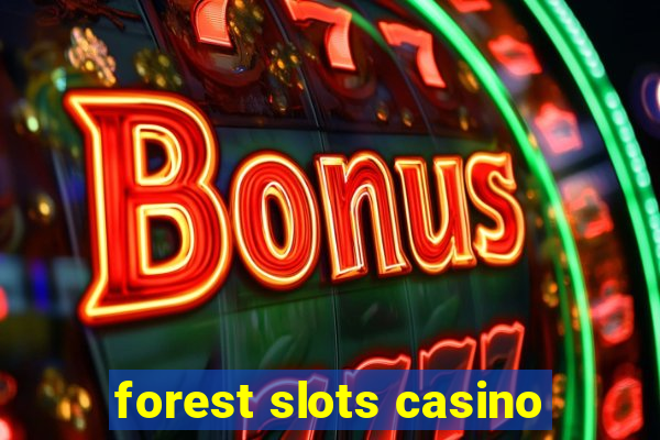 forest slots casino