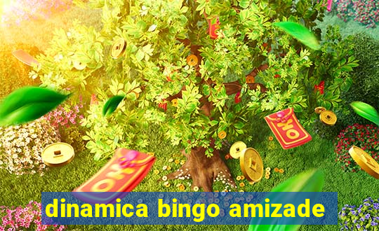 dinamica bingo amizade