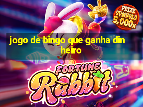 jogo de bingo que ganha dinheiro