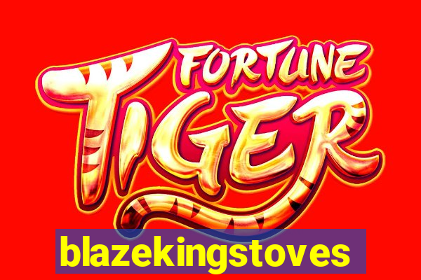 blazekingstoves