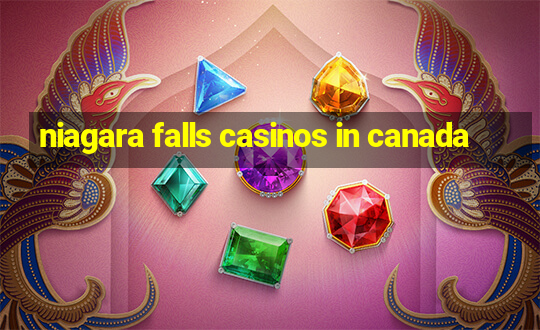 niagara falls casinos in canada