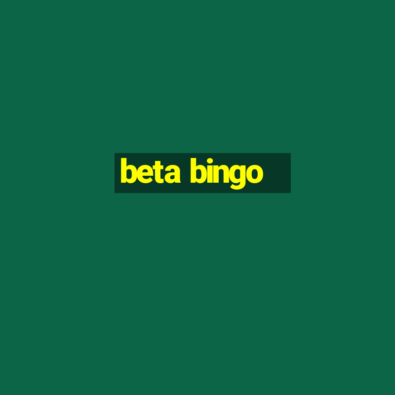 beta bingo