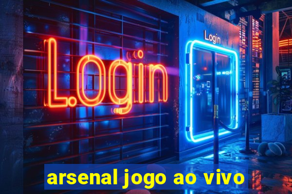 arsenal jogo ao vivo