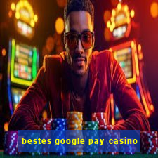 bestes google pay casino