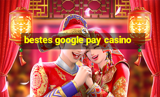 bestes google pay casino