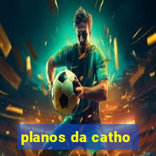 planos da catho