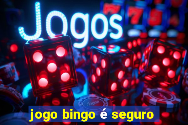 jogo bingo é seguro