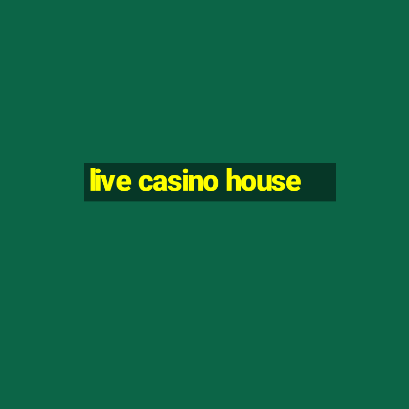 live casino house