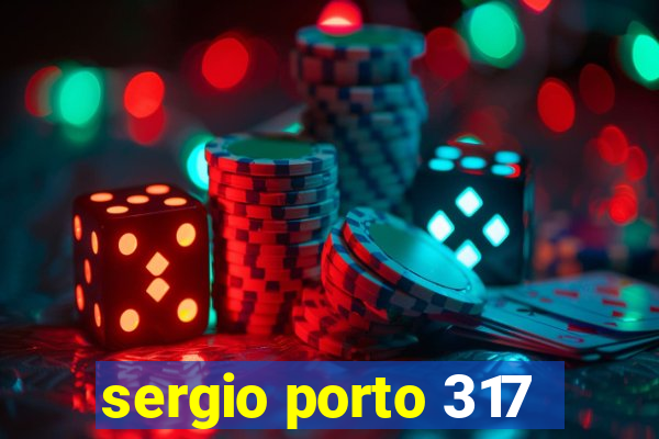 sergio porto 317