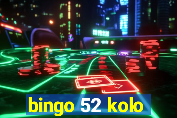 bingo 52 kolo