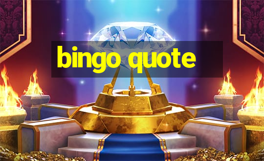 bingo quote