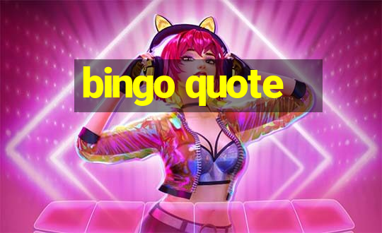 bingo quote