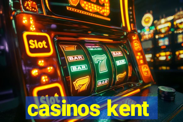 casinos kent