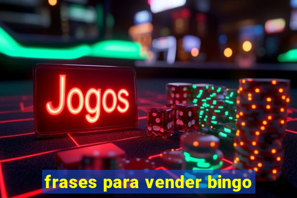 frases para vender bingo