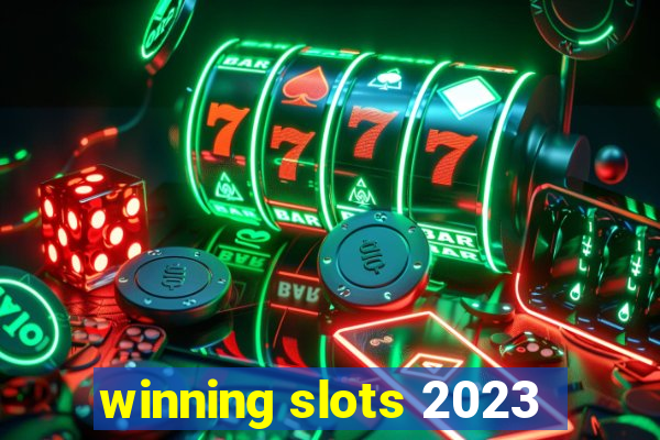 winning slots 2023