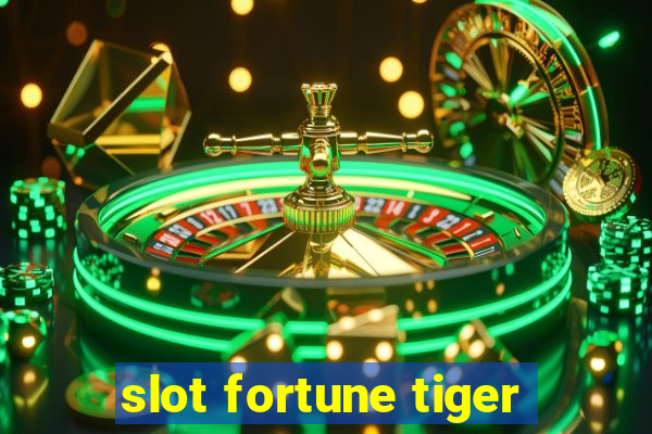 slot fortune tiger