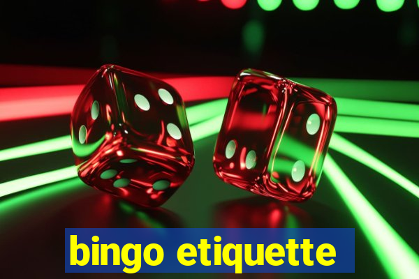 bingo etiquette