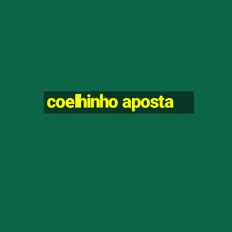 coelhinho aposta