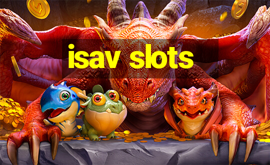 isav slots