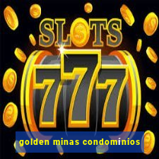 golden minas condomínios