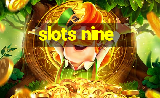 slots nine