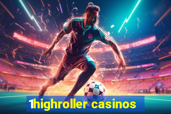 1highroller casinos