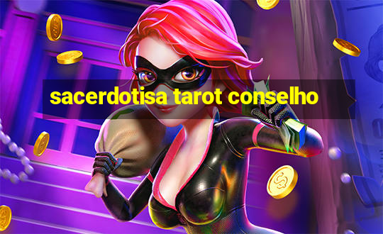 sacerdotisa tarot conselho