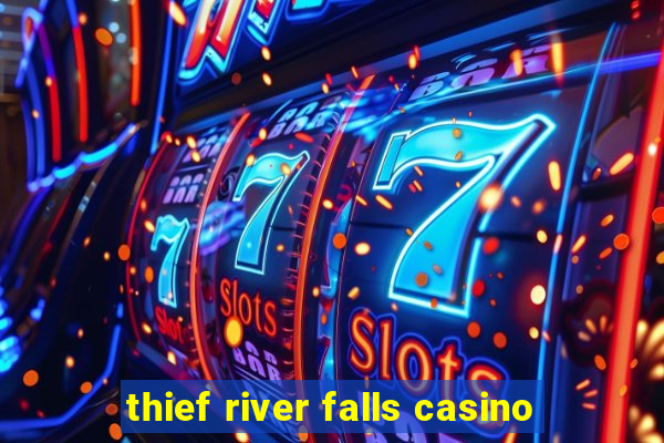 thief river falls casino