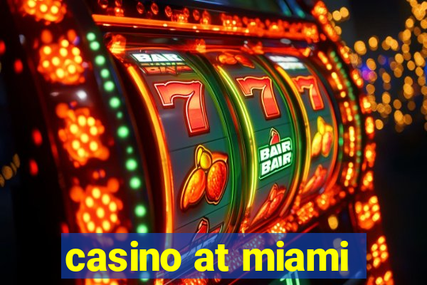 casino at miami