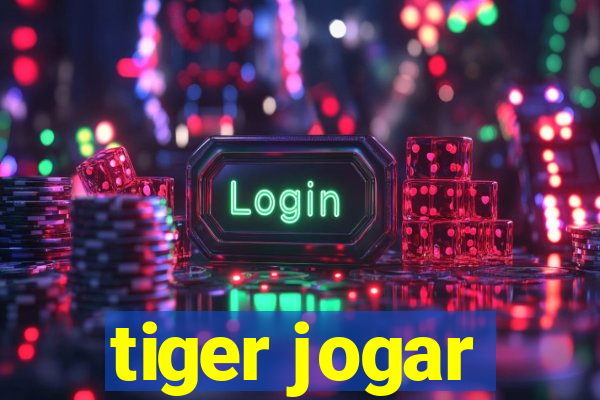 tiger jogar