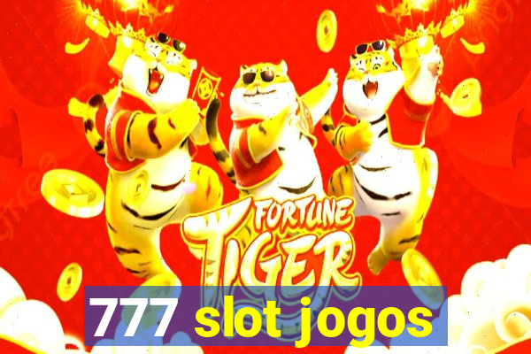 777 slot jogos