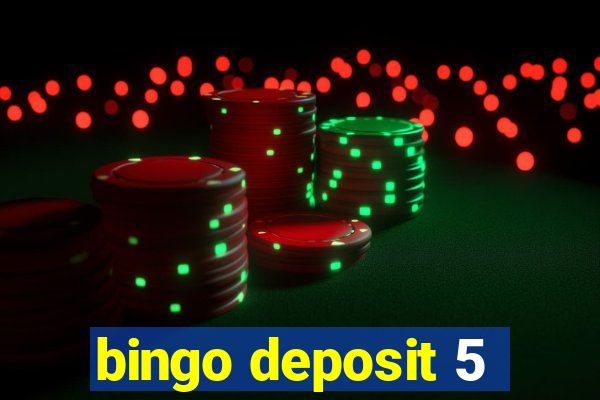 bingo deposit 5