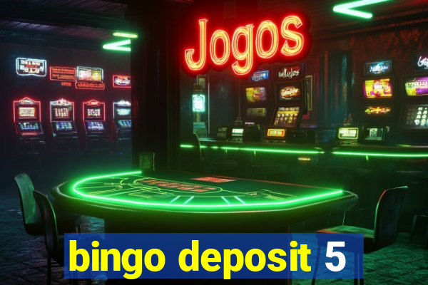 bingo deposit 5