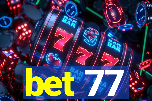 bet 77