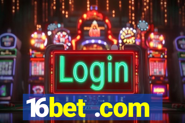 16bet .com