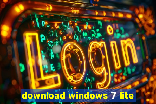 download windows 7 lite