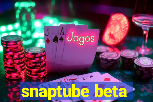 snaptube beta