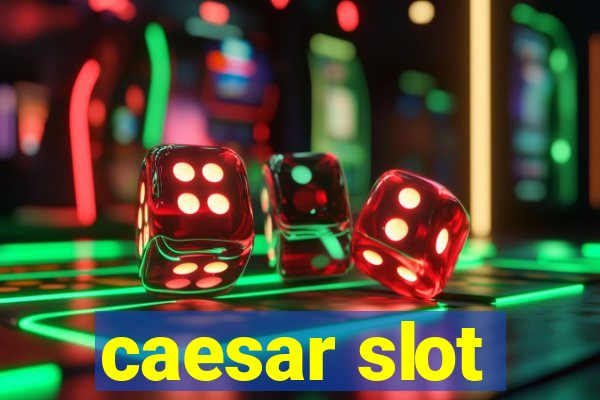 caesar slot