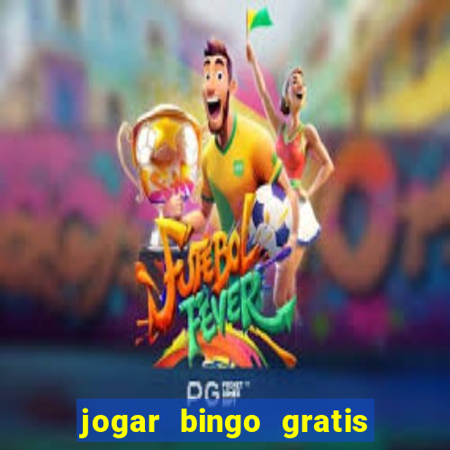 jogar bingo gratis no lotoplay