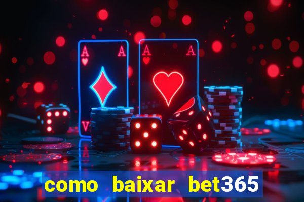 como baixar bet365 no iphone