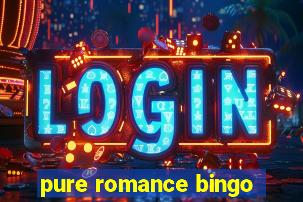 pure romance bingo