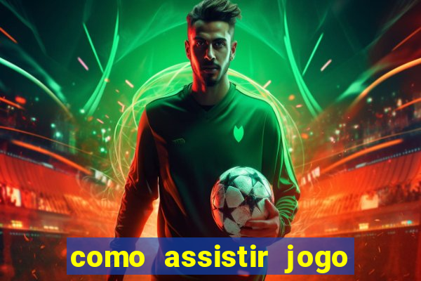 como assistir jogo na premiere