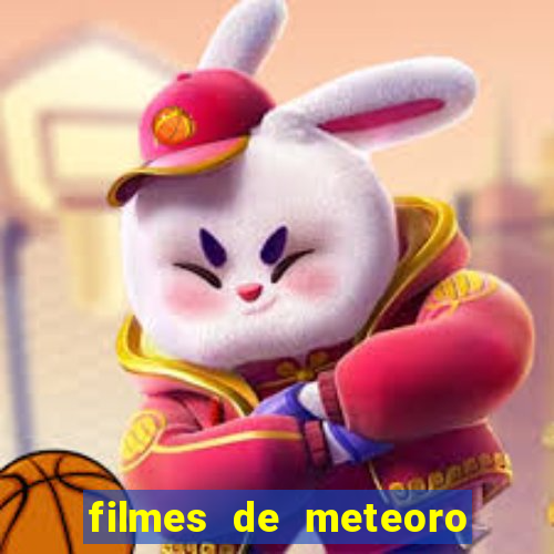 filmes de meteoro caindo na terra