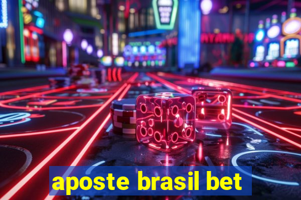 aposte brasil bet