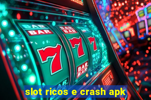 slot ricos e crash apk