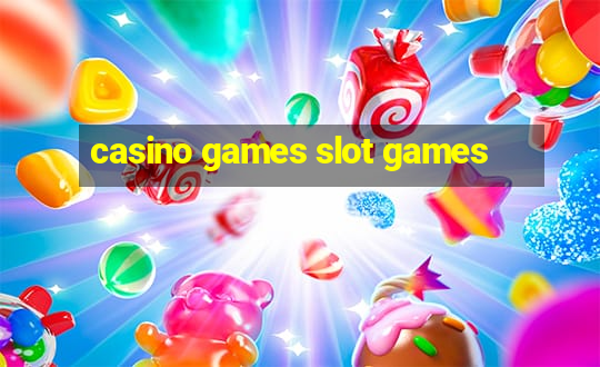 casino games slot games