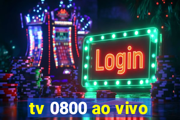 tv 0800 ao vivo